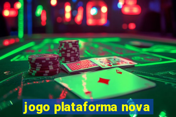 jogo plataforma nova